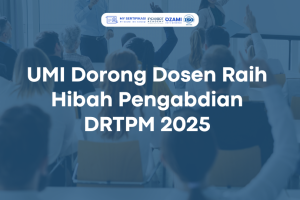 UMI Dorong Dosen Raih Hibah Pengabdian DRTPM 2025