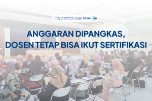 Anggaran Dipangkas, Dosen Tetap Bisa Ikut Sertifikasi