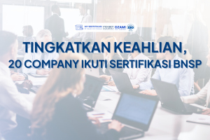 Tingkatkan Keahlian, 20 Company Ikuti Sertifikasi BNSP
