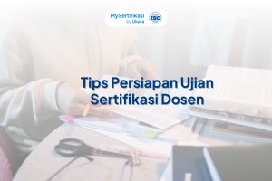 Tips Persiapan Ujian Sertifikasi Dosen