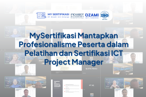 MySertifikasi Mantapkan Profesionalisme Peserta dalam Pelatihan dan Sertifikasi ICT Project Manager