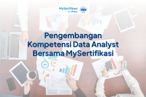 Pengembangan Kompetensi Data Analyst Bersama MySertifikasi