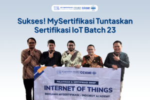 Sukses! MySertifikasi Tuntaskan Sertifikasi IoT Batch 23
