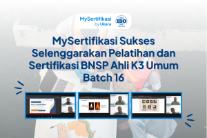 MySertifikasi Sukses Selenggarakan Pelatihan dan Sertifikasi BNSP Ahli K3 Umum Batch 16