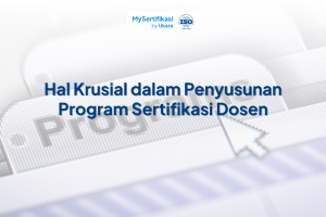 Hal Krusial dalam Penyusunan Program Sertifikasi Dosen