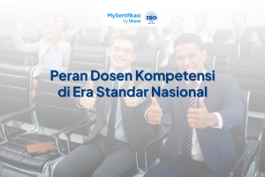 Peran Dosen Kompetensi di Era Standar Nasional