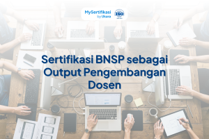 Sertifikasi BNSP sebagai Output Pengembangan Dosen