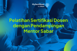 Pelatihan Sertifikasi Dosen dengan Pendampingan Mentor