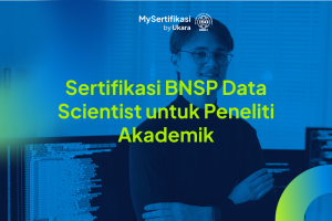 Sertifikasi BNSP Data Scientist untuk Peneliti Akademik